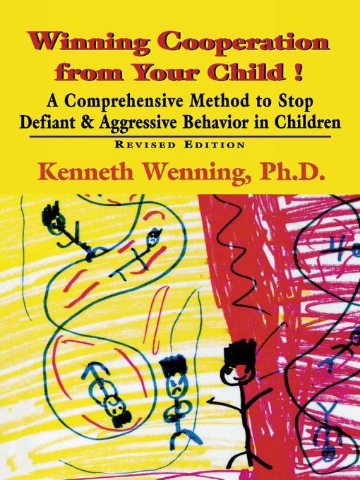 Title details for Winning Cooperation from Your Child! by Kenneth Wenning - Available